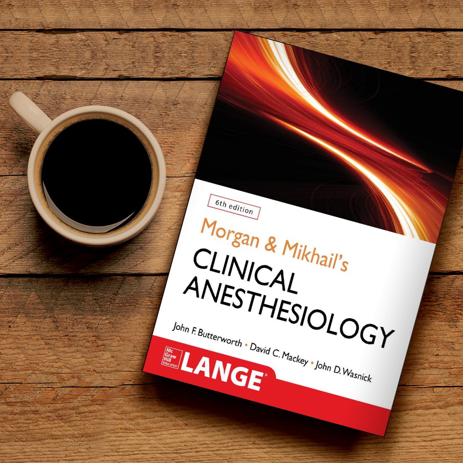 Morgan & Mikhail's Clinical Anesthesiology - 6th edition