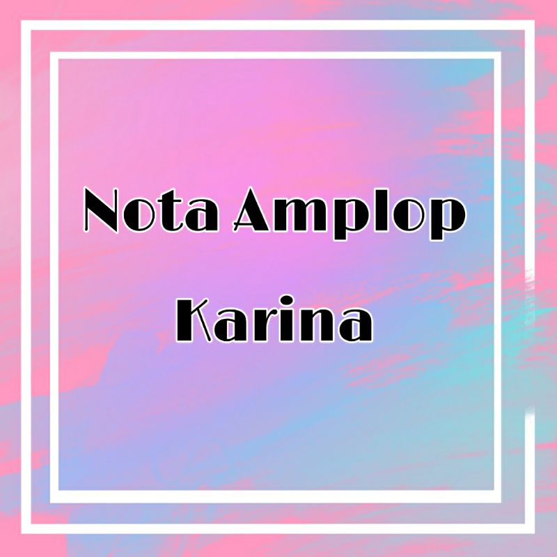 

Nota Amplop Karina