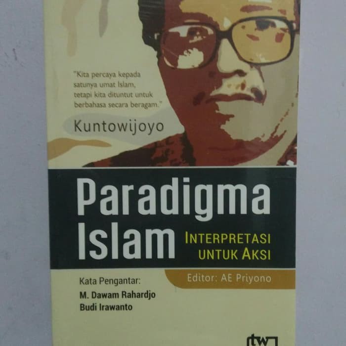 Buku Paradigma Islam Interpretasi untuk Aksi Kuntowijoyo Original