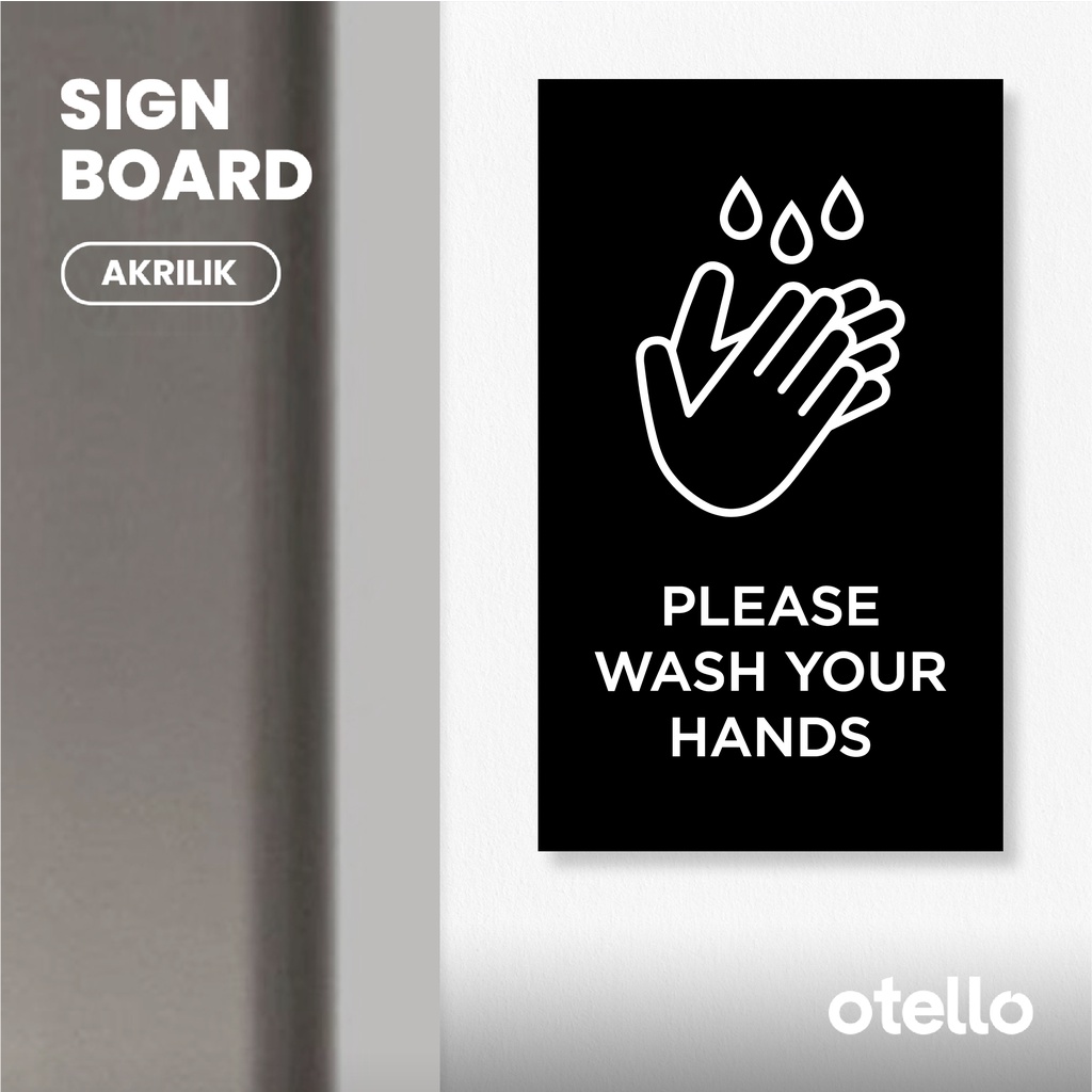 Otello Sign Papan Please Wash Your Hands Label Akrilik Tempel Cuci Tangan Signage Nama Ruangan Acrylic