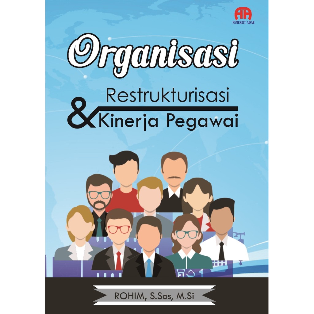 Organisasi: Restrukturisasi dan Kinerja Pegawai