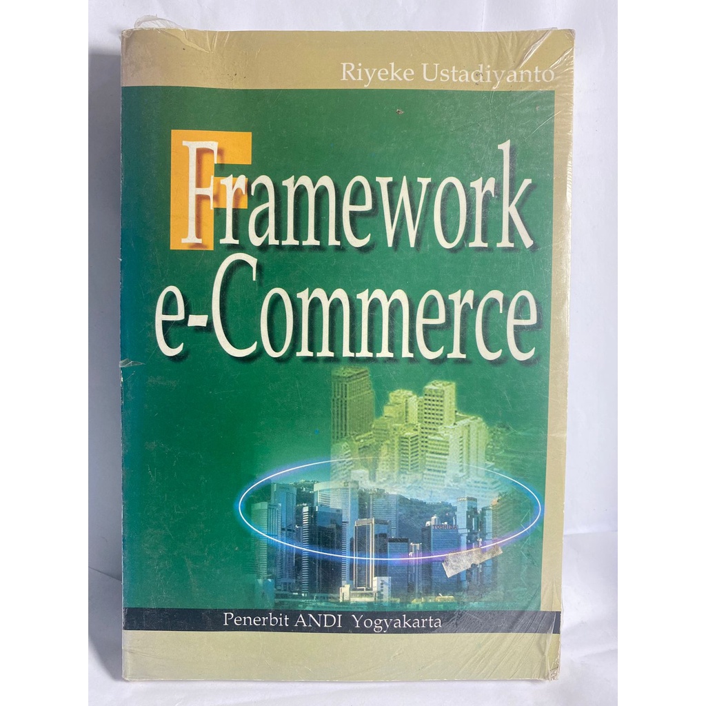 FRAMEWORK E COMMERCE RIYEKE USTADIYANTO PUBLIC KEY INFRASTRUCTURE PARADIGMA EKONOMI DIGITAL E BUSINE
