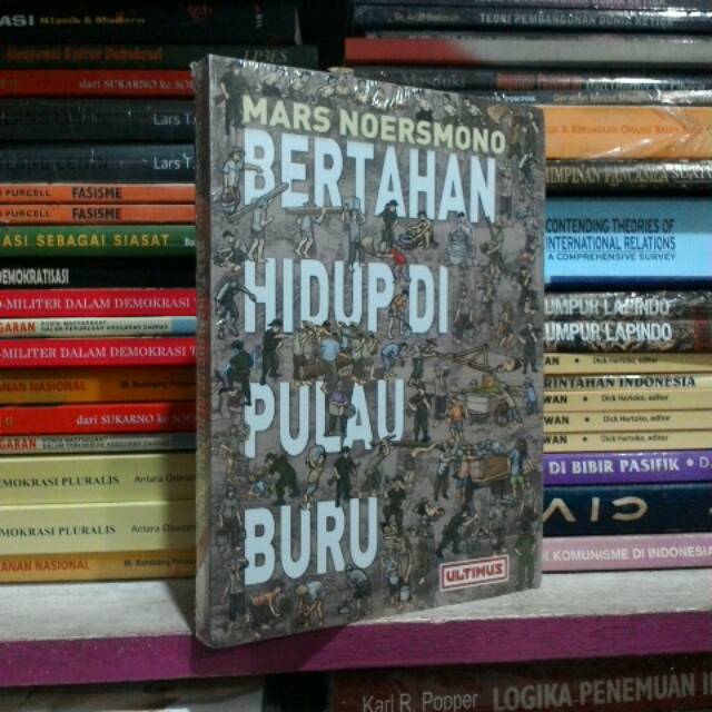 Bertahan Hidup di Pulau Buru oleh Mars Noersmono