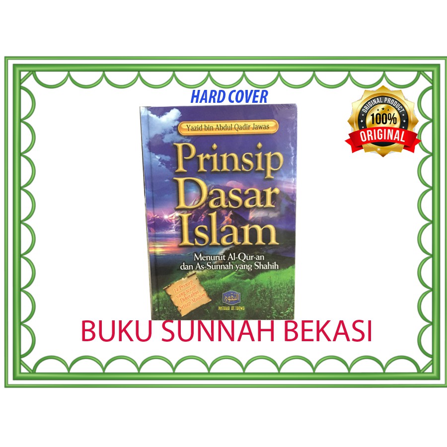 Prinsip Dasar Islam Menurut Al Quran Dan As Sunnah Yang Shahih | Pustaka At Taqwa