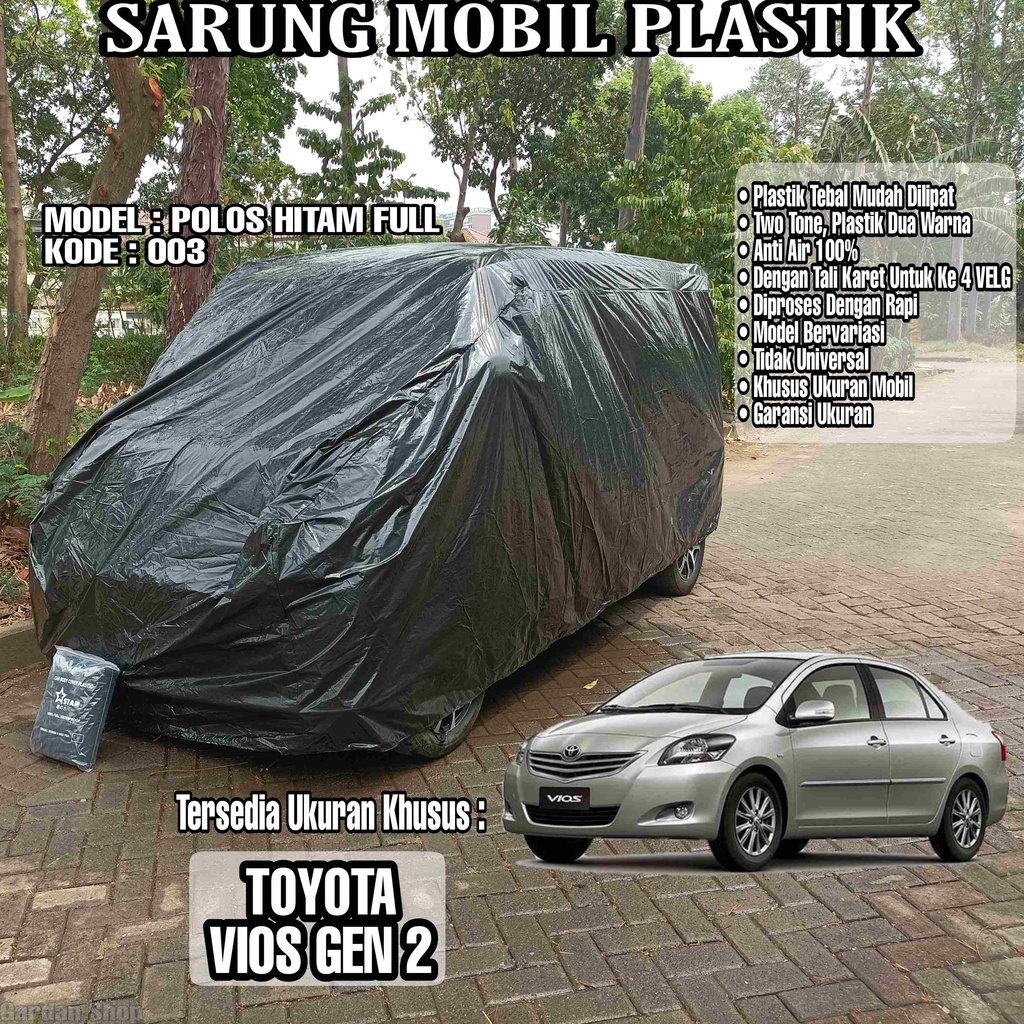 Sarung Mobil Plastik TOYOTA VIOS GEN 2 Hitam Polos Full Anti Air Full Black Waterproof