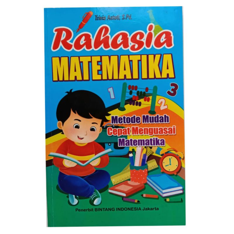 Buku Rahasia Matematika Metode Mudah Cepat Menguasai Matematika