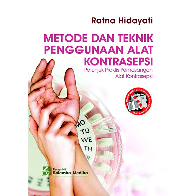 Metode dan Teknik Penggunaan Alat Kontrasepsi/Ratna Hidayati