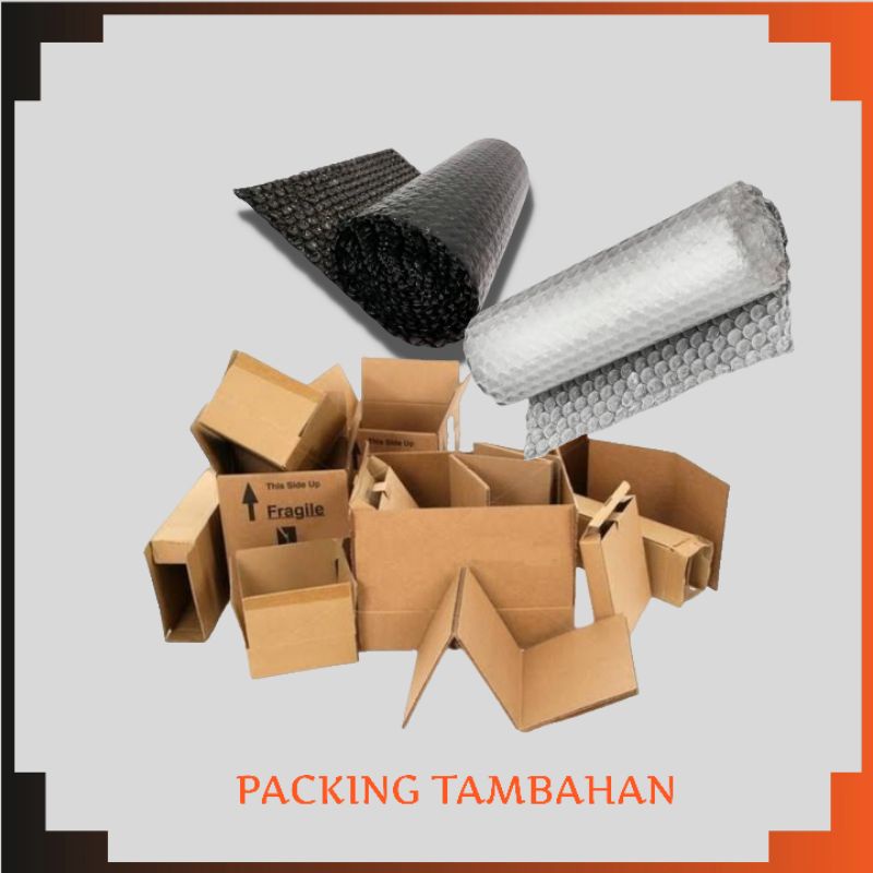 

Packing Tambahan bubble wrap + Dus