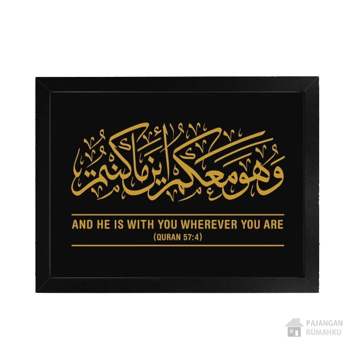 Poster motivasi kaligrafi "Quran 57 : 4" hiasan dinding islami - K.240