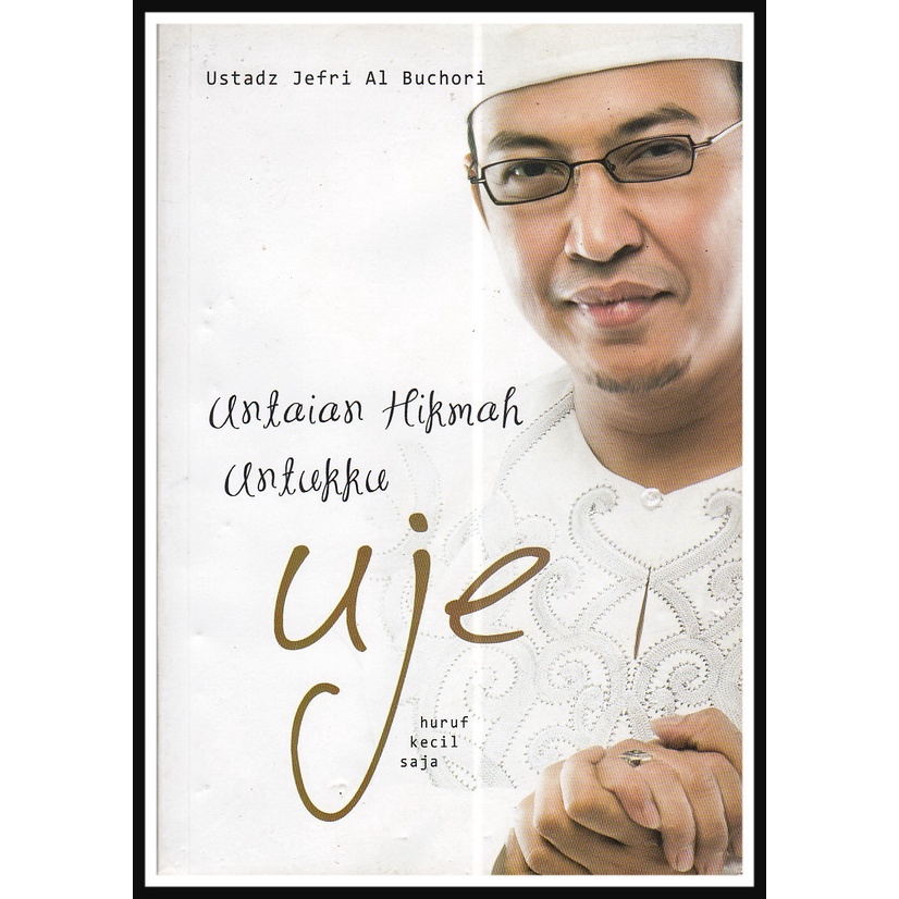 UZTADZ JEFRI AL BUCHORI - UNTAIAN HIKMAH UNTUKKU