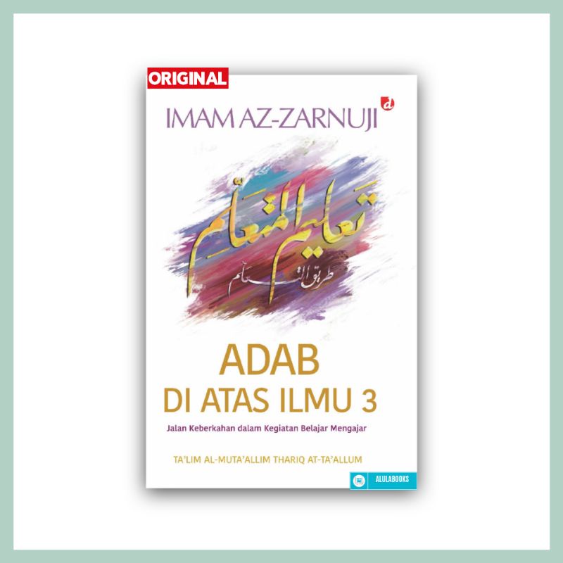 Adab Di Atas Ilmu 3 : Jalan Keberkahan Dalam Kegiatan Belajar Mengajar