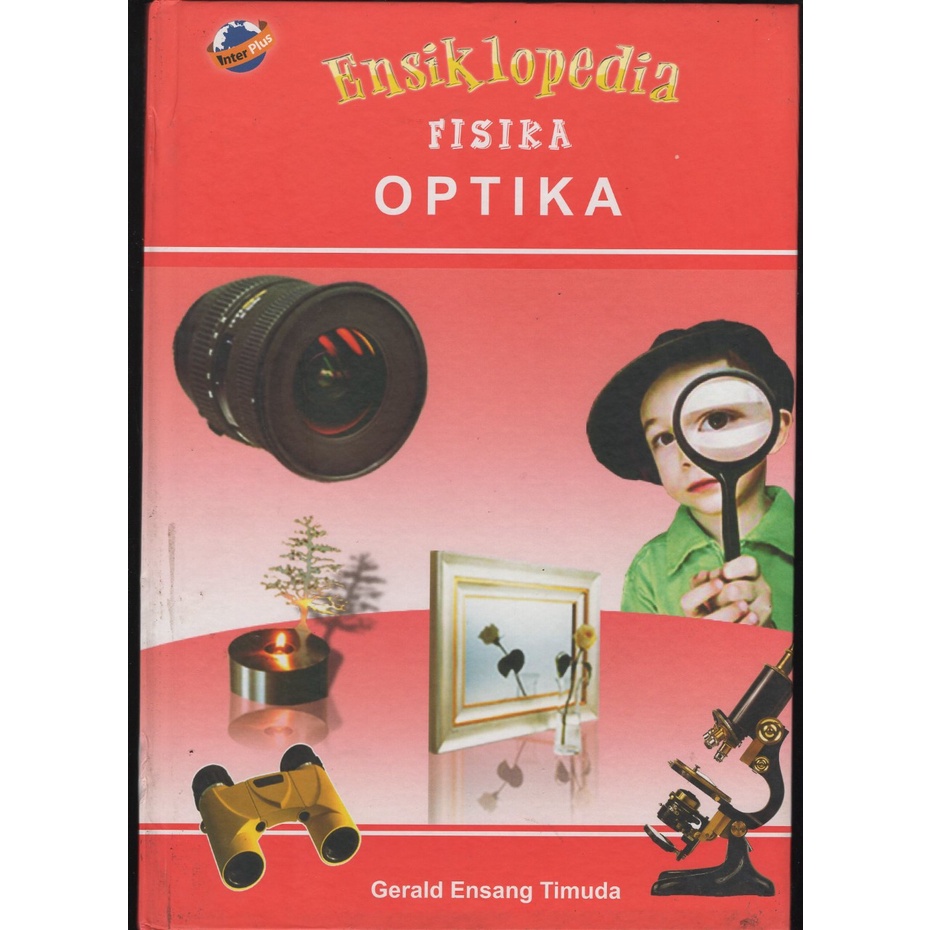 

BUKU ENSIKLOPEDIA FISIKA OPTIKA. GERALD ENSANG
