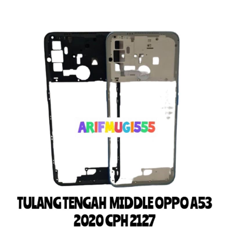 Frame LCD Tulang Tengah Tatakan MIDDLE Tutup Mesin Bezzel Bezel Oppo A53 CPH2127 Original