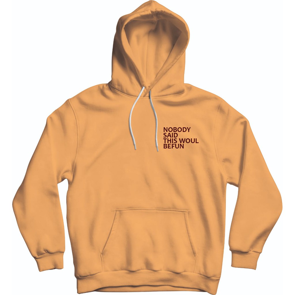 NO BODY SAID HOODIE UNISEX HOODIE TEBAL / HOODIE UNISEX