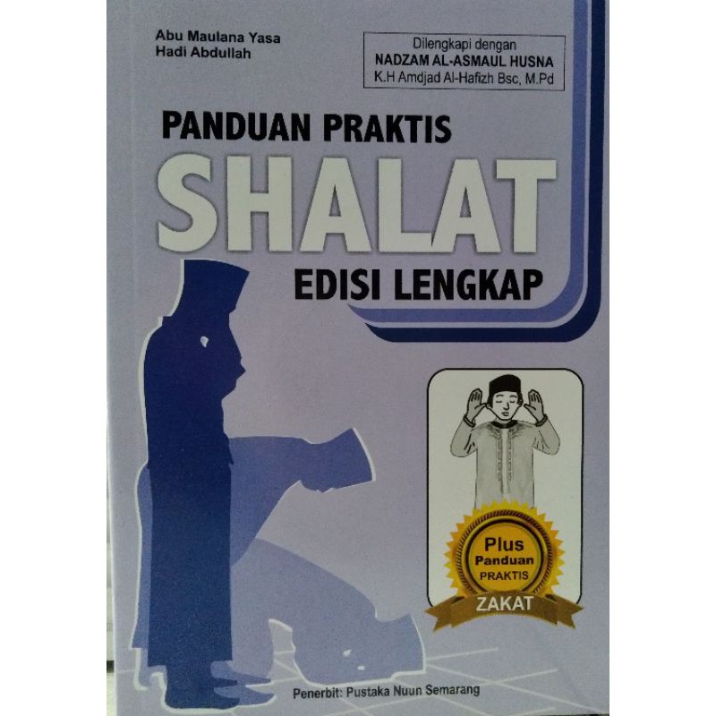 

PANDUAN PRAKTIS SHALAT EDISI LENGKAP (plus panduan praktis zakat)