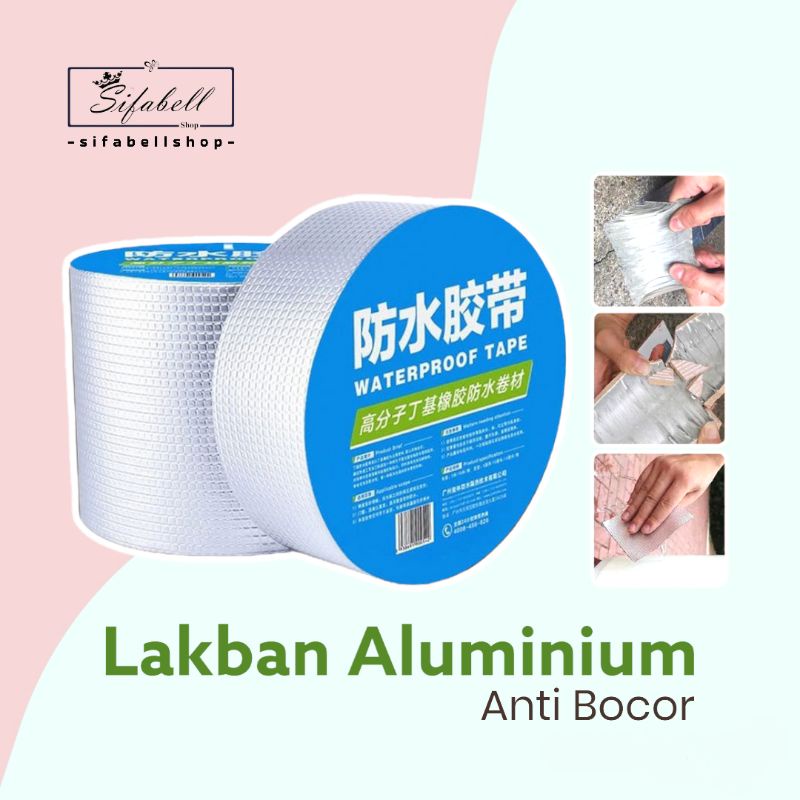 Lakban Anti Bocor Alumunium Foil Butyl Waterproof Adhesive Lakban Aluminium Perekat Serbaguna