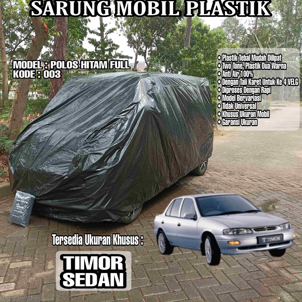 Sarung Mobil Plastik TIMOR SEDAN Hitam Polos Full Anti Air Full Black Waterproof