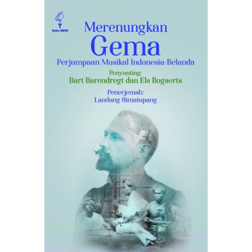 Merenungkan Gema; Perjumpaan Musikal Indonesia-Belanda (Original)