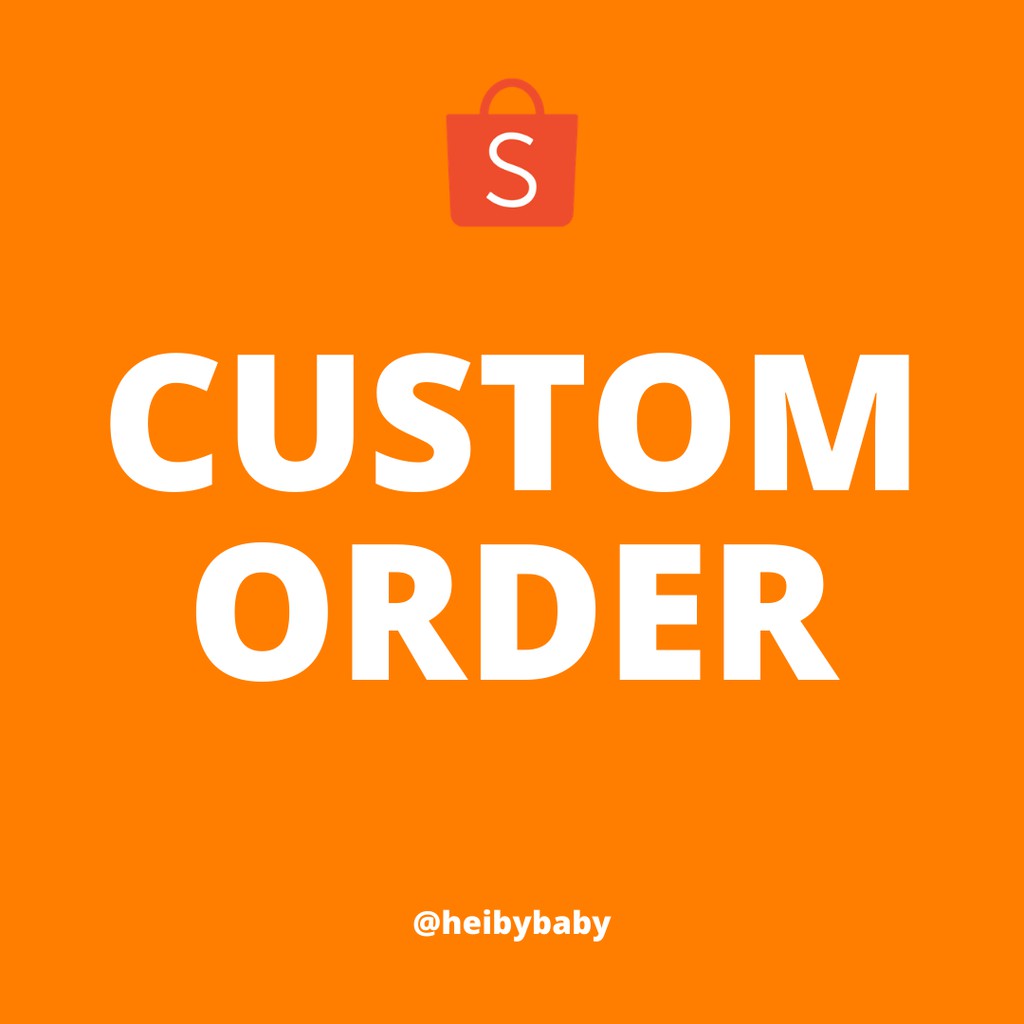 CUSTOM ORDER