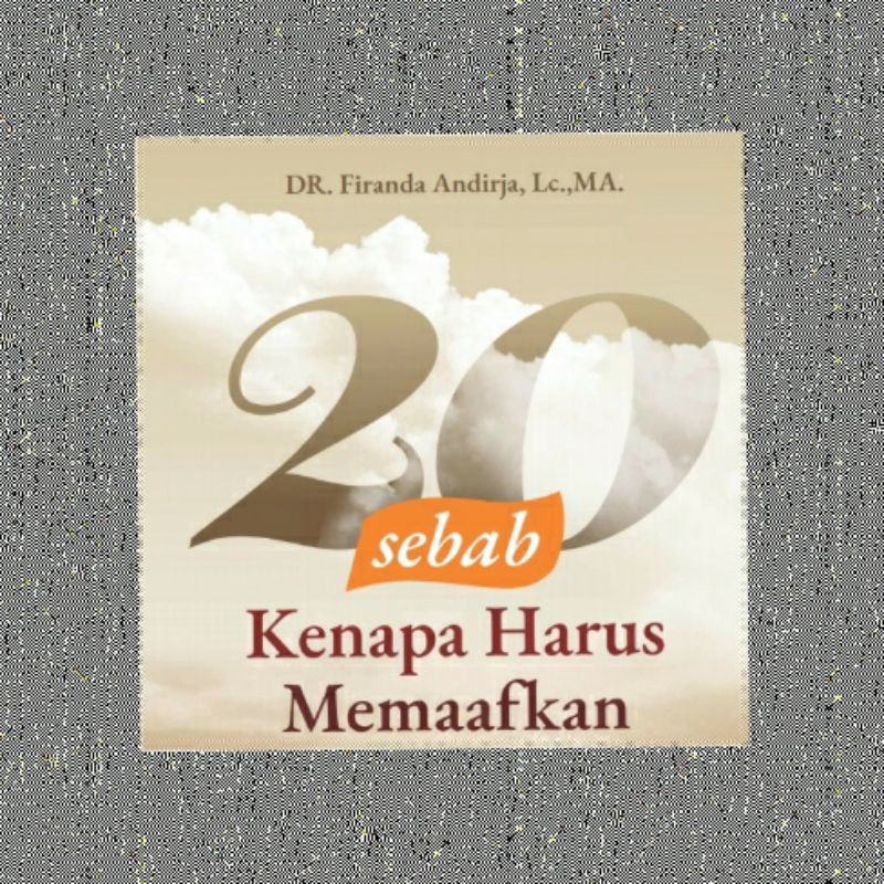 20 SEBAB KENAPA HARUS MEMAAFKAN FIRANDA