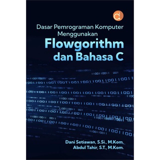 Buku Dasar Pemrograman Komputer Menggunakan Flowgorithm Dan Bahasa C - Original