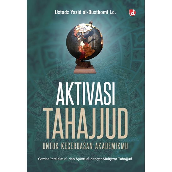 Buku Aktivasi Tahajjud untuk Kecerdasan Akademikmu; Cerdas Intelektual dan Spiritual dengan Mukjizat Tahajjud - DIVA Press