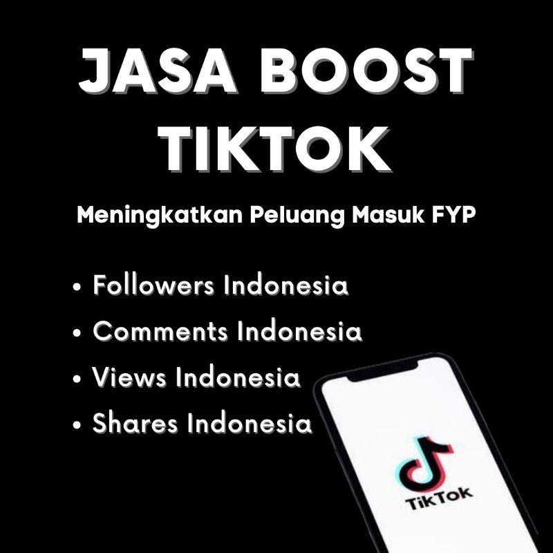 Jasa Boost Followers/Pengikut, Comments/Komen, Views/Tayangan, Shares/Bagikan Tiktok Indonesia