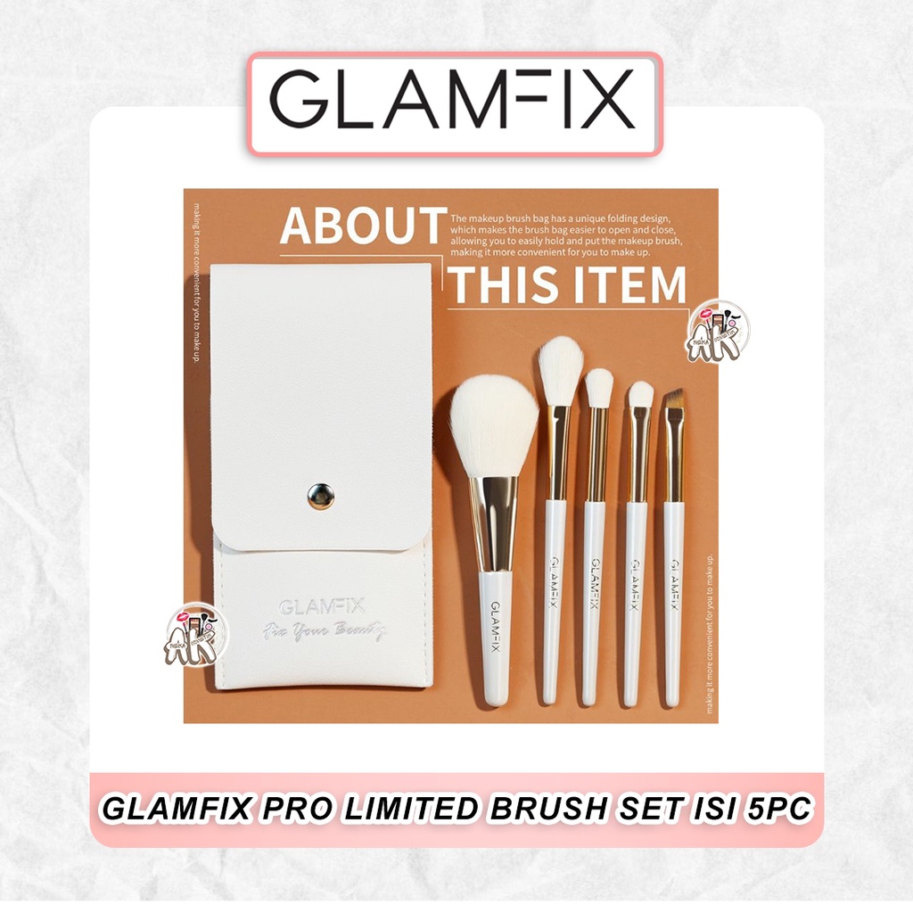 GLAMFIX PRO LIMITED BRUSH SET ISI 5PC ( BLUSH BRUH / HIGHLIGHT BRUSH / BLENDING BRUSH / EYESHADOW BRUSH / EYEBROW BRUSH )