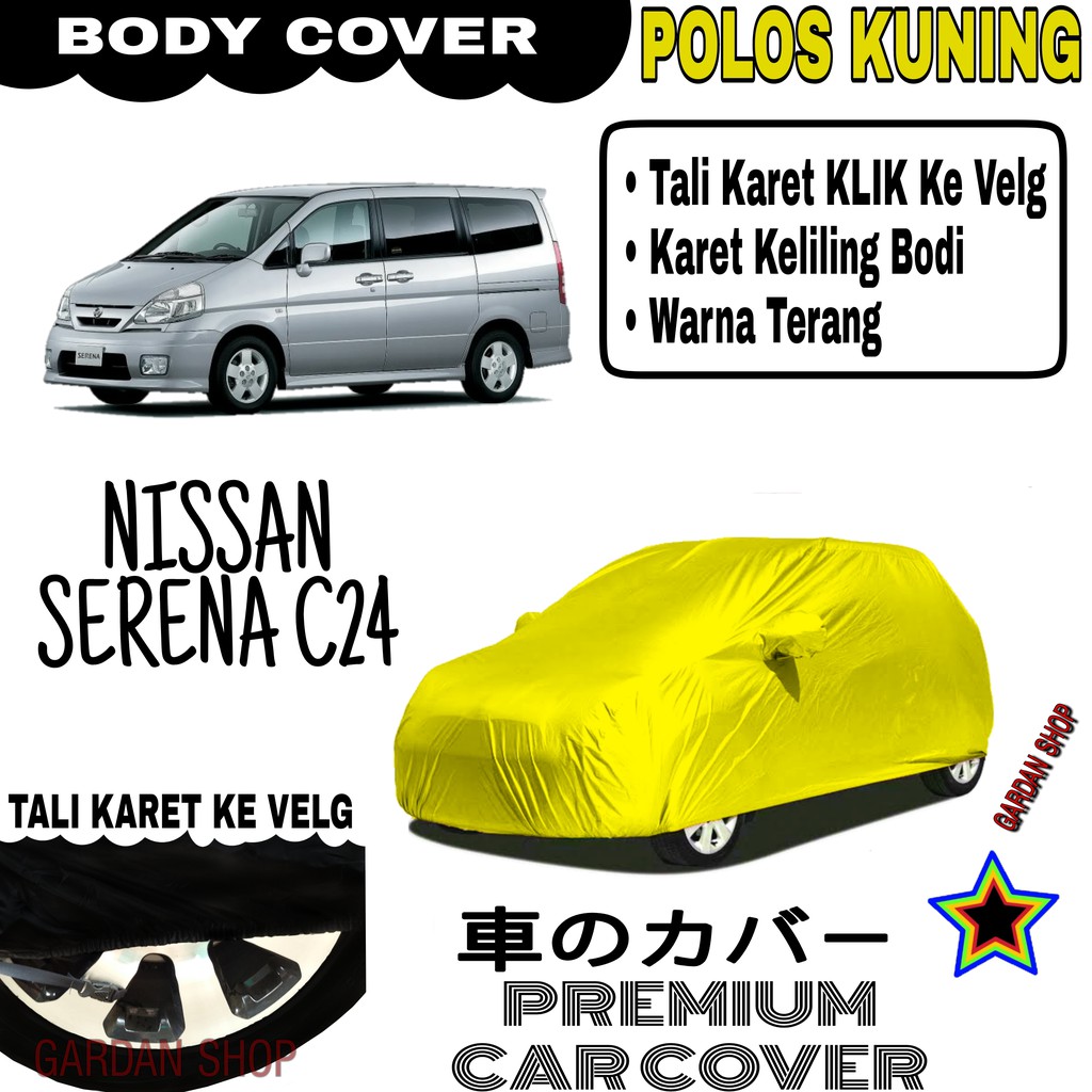 Sarung Mobil NISSAN SERENA C24 Polos KUNING Body Cover Penutup Body Serena PREMIUM Kuning