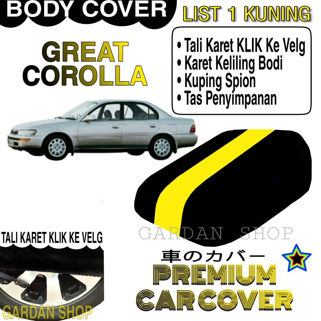 Body Cover GREAT COROLLA List KUNING Penutup Pelindung Bodi Mobil Great Corolla PREMIUM Yellow