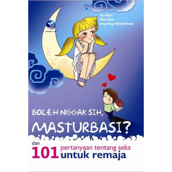 Buku Boleh Nggak Sih, Masturbasi? Dan 101 Pertanyaan Tentang Seks Untu - dr. Iwan Setiawan