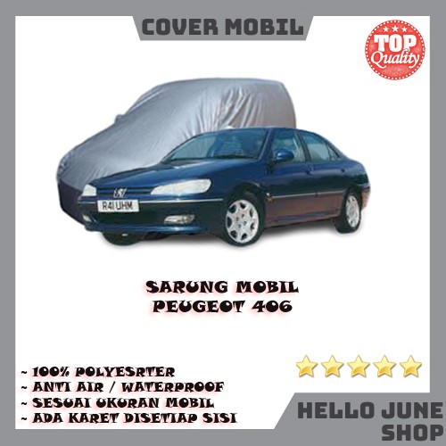 Cover Mobil Peugeot 406/ Sarung Mobil Peugeot Anti Air / Cover Mobil Anti Air