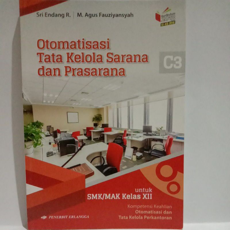 

BUKU OTOMATISASI TATA KELOLA SARANA DAN PRASARANA C3 UNTUK SMK/MAK KELAS XII K-13
