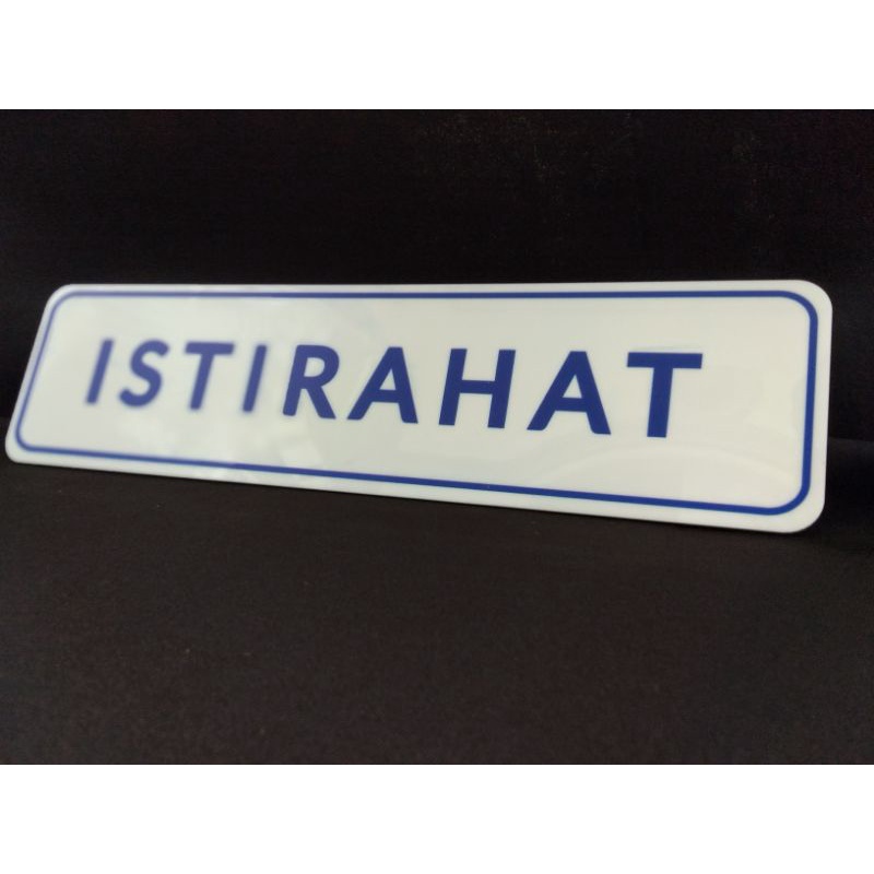 

SIGN ISTIRAHAT ACRYLIC