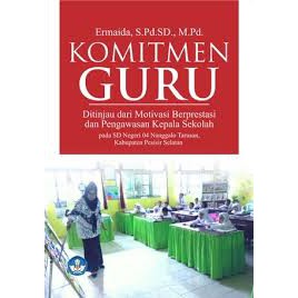 

Ermaida - Buku Komitmen Guru Ditinjau Dari Motivasi Berprestasi Dan Pengawasan Kepala Sekolah BW