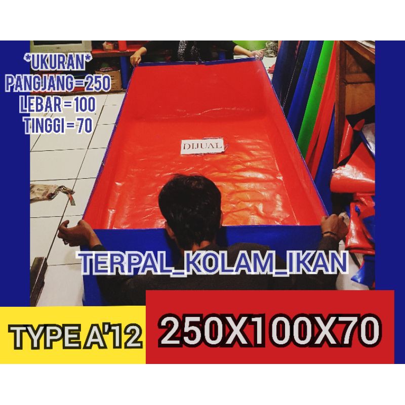 TERPAL KOLAM IKAN 250X100X70 TYPE  A'12 KOLAM TERPAL