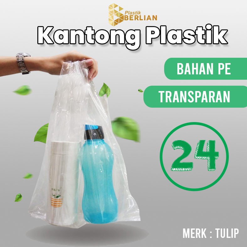 Kantong Plastik Tulip PE 24 / Kantong Kresek Bening Transparan
