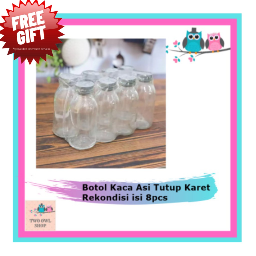 Two Owl Botol Kaca Asi Tutup Karet Rekondisi isi 8pcs BOTOL PENAMPUNG ASI IBU ANTI BOCOR HIGIENIS