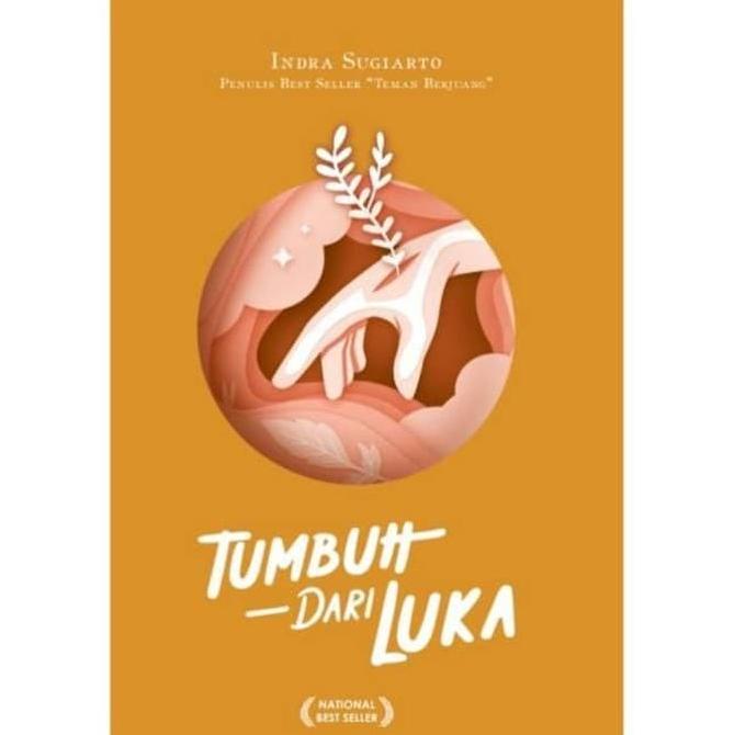 

Tumbuh Dari Luka (Softcover) - Indra Sugiarto - Bhumi Anoma X Loveable Star Seller