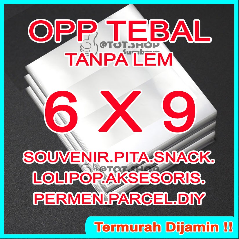 

TEBAL OPP 250gr [1-pak] UKURAN 6 X 9 PLASTIK KEMASAN TEBAL BENING Tanpa Lem