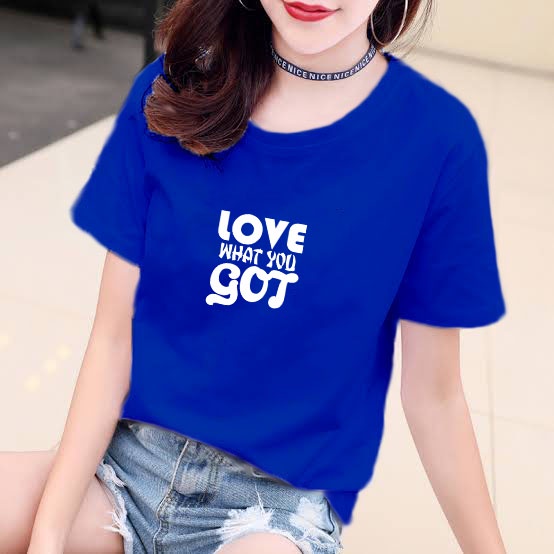 YOURSTYLE1119 - KAOS LOVE WHAT YOU GOT BAJU KAOS WANITA DISTRO UNISEX OVERSIZE JUMBO KEKINIAN