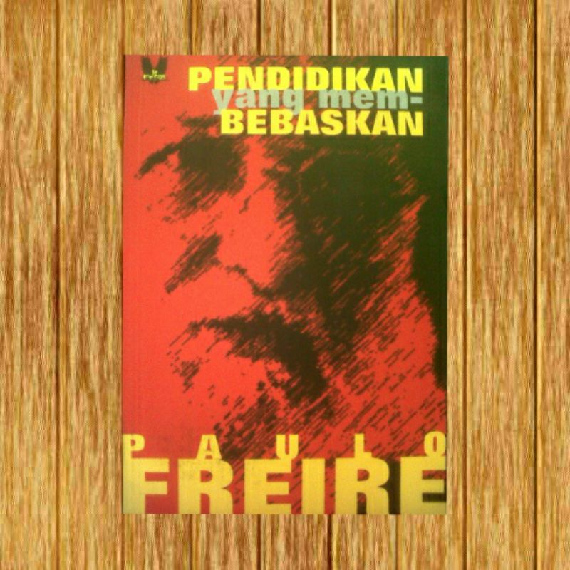 Pendidikan yang membebaskan Paulo Freire