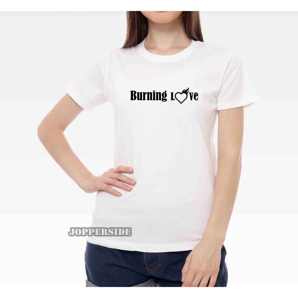 JOPPERSIDE T SHIRT KAOS DISTRO WANITA PEREMPUAN SLIMFIT ORIGINAL PREMIUM TULISAN BURNING LOVE TW11