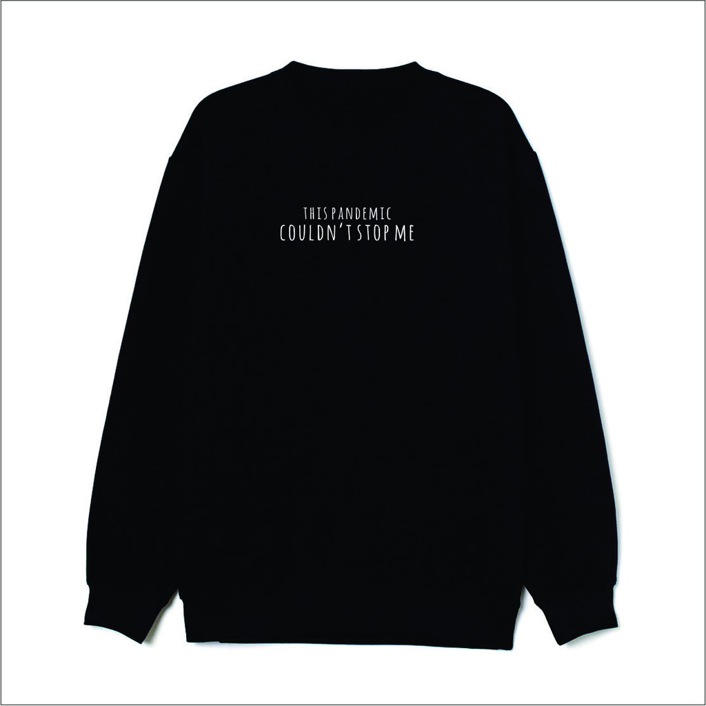 SWEATER CASUAL UNISEX PANDEMIC COULDNT STOP ME FLEECE TEBAL HALUS TERBARU,