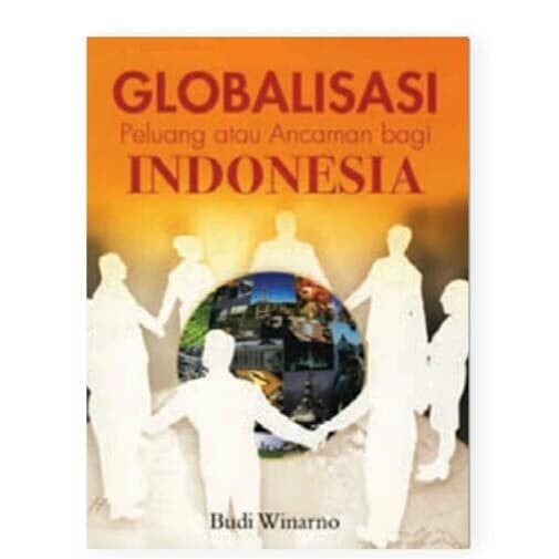 

PROMO!!! GLOBALISASI PELUANG ANTAU ANCAMAN BAGI INDONESIA TERBARU