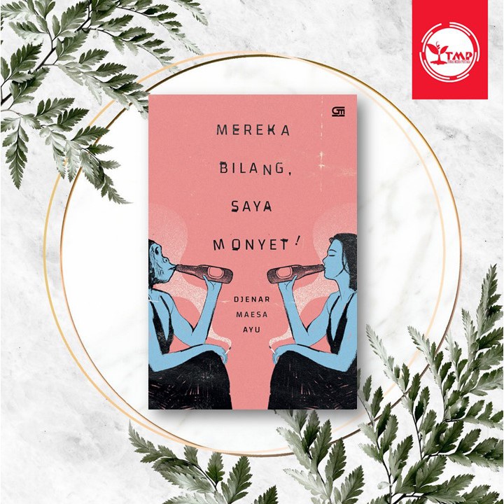 Mereka Bilang, Saya Monyet - Djenar Maesa Ayu