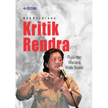 Kritik Rendra; Puisi dan Wacana Kritik Sosial