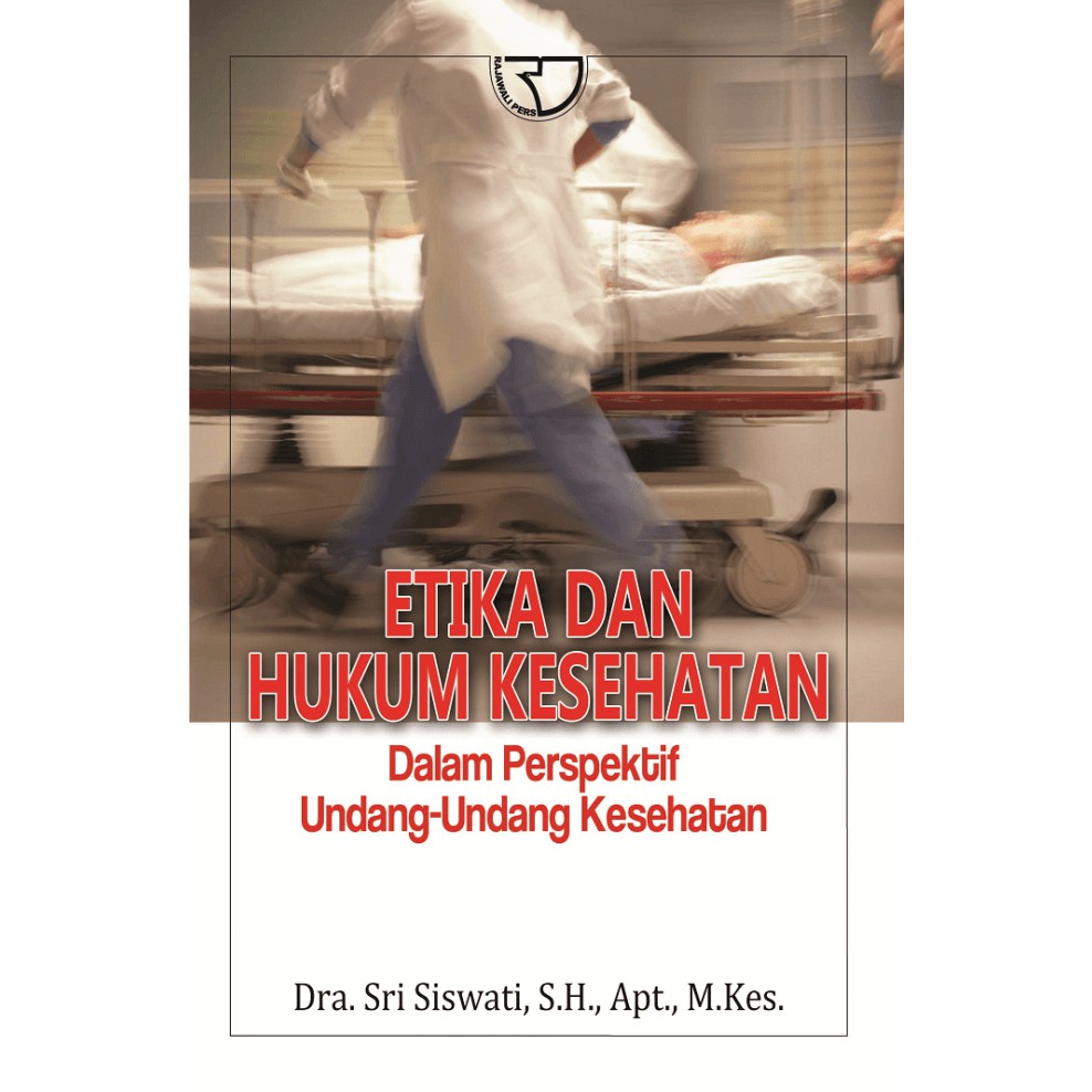 Buku Etika dan Hukum Kesehatan – Sri Siswati