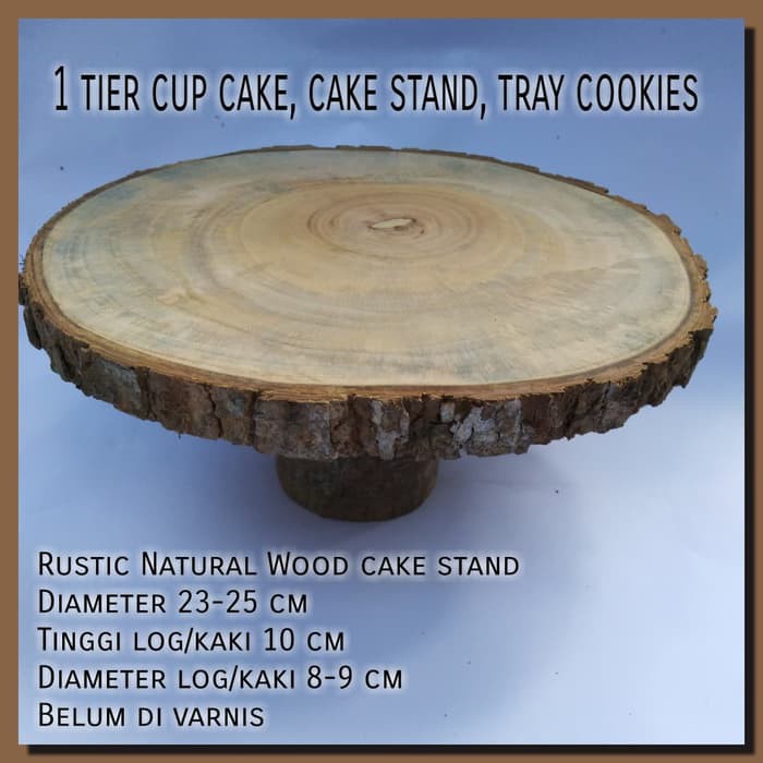 Rustic 1 tier cup cake, cake stand, tray cookies 23-25 tempat kue roti