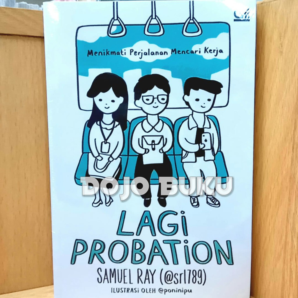 Menikmati Perjalanan Mencari Kerja - Lagi Probation by Samuel Ray